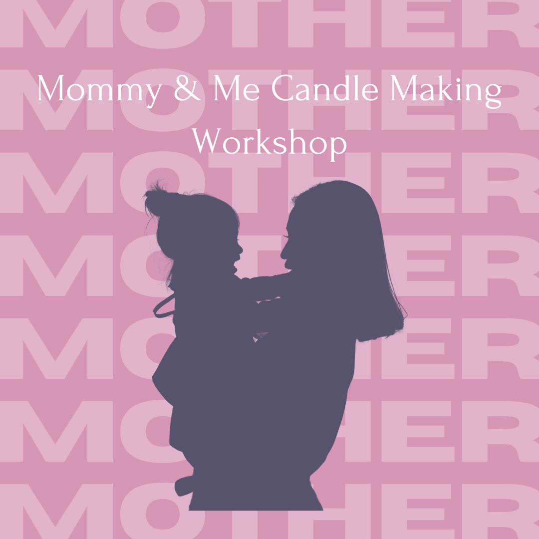 Mommy & Me Candle Making *Kid-Friendly!*